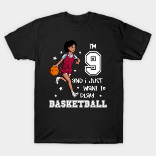 Girl plays basketball - I am 9 T-Shirt